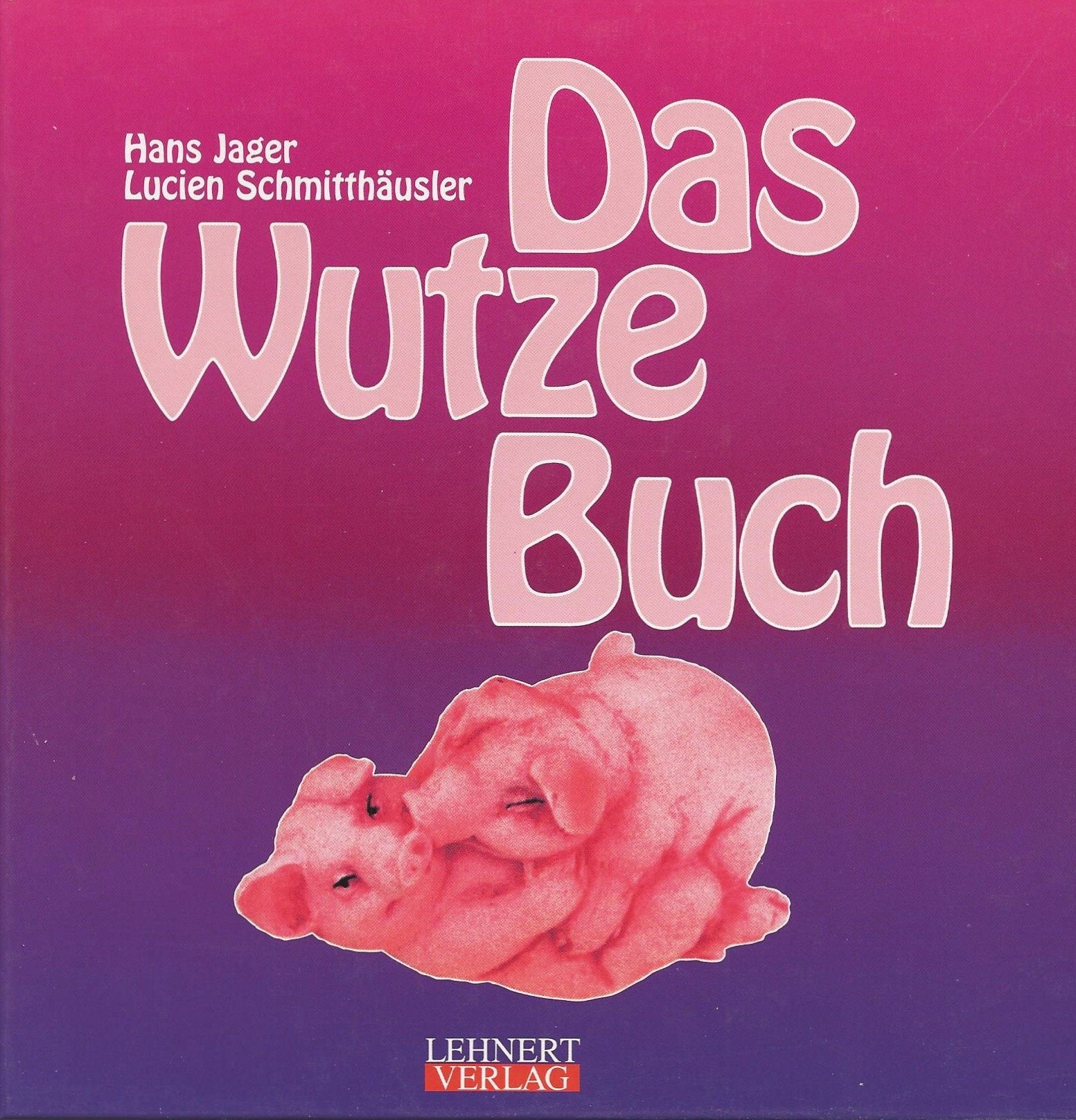 Das Wutze-Buch: Erotische Gedichte aus dem Saarland und aus Lothringen (Kleine Saarland Reihe) Books