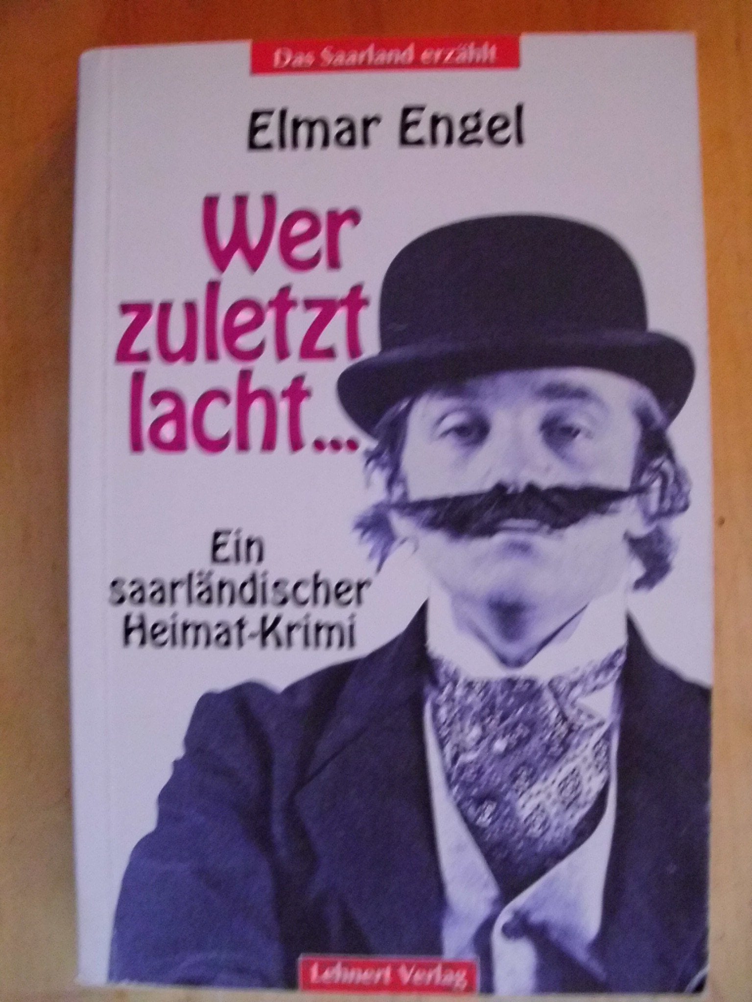 Wer zuletzt lacht.... Ein saarländischer Heimat-Krimi Books