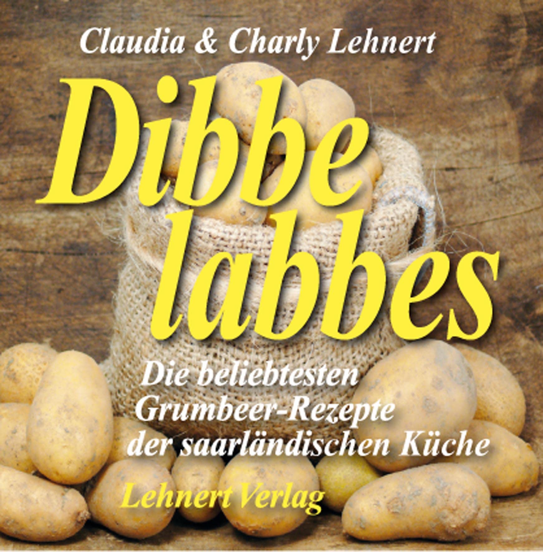 Dibbelabbes: Die beliebtesten Kartoffel-Rezepte aus dem Saarland (Kleine Saarland Reihe) Leisure, Home & Garden
