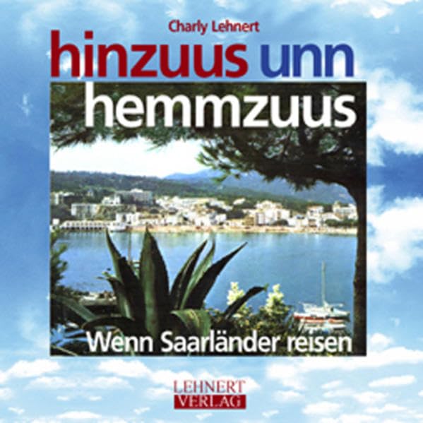 Hinzuus unn hemmzuus: Wenn Saarländer reisen - Geschichten, Glossen und Gedichte (Kleine Saarland Reihe) Contemporary literature Books