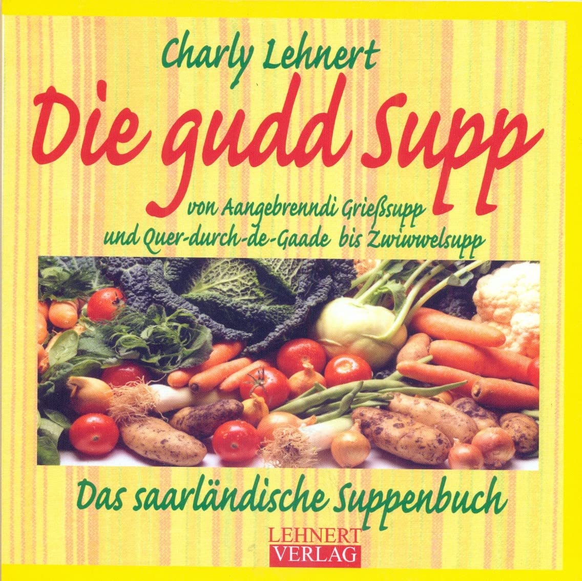 Die gudd Supp: Das saarländische Suppenbuch book