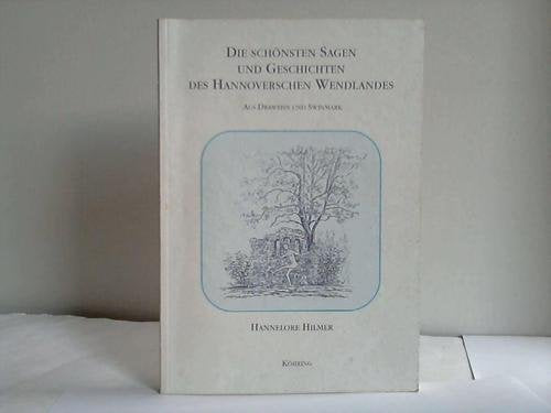 Die schönsten Sagen und Geschichten des Hannoverschen Wendlandes. Aus Drawehn und Swinmark. Business & Technology