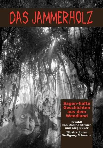 Das Jammerholz: Sagen-hafte Geschichten aus dem Wendland Fairy Tales & Legends