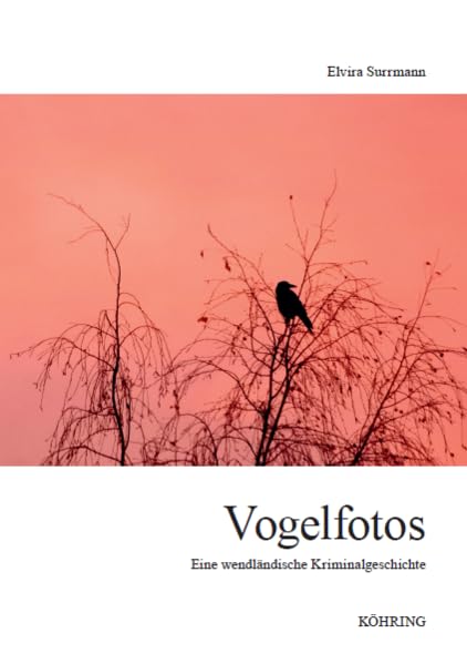 Vogelfotos: Eine wendländische Kriminalgeschichte book