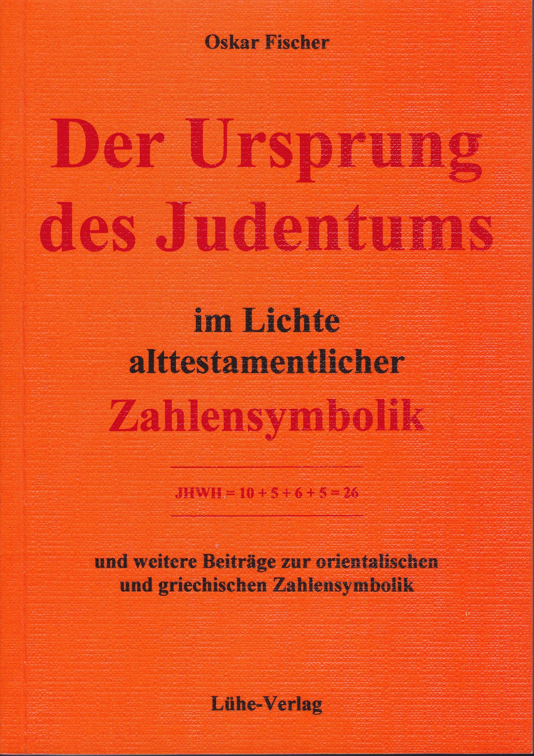 Der Ursprung des Judentums im Lichte alttestamentlicher Zahlensymbolik Politics & History