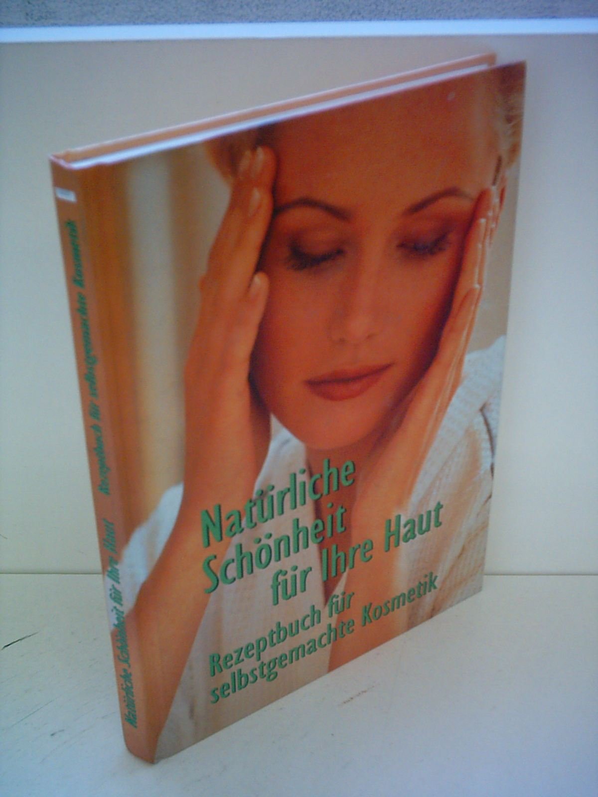 Natürliche Schönheit für Ihre Haut. Rezeptbuch für selbstgemachte Kosmetik. Leisure, Home & Garden