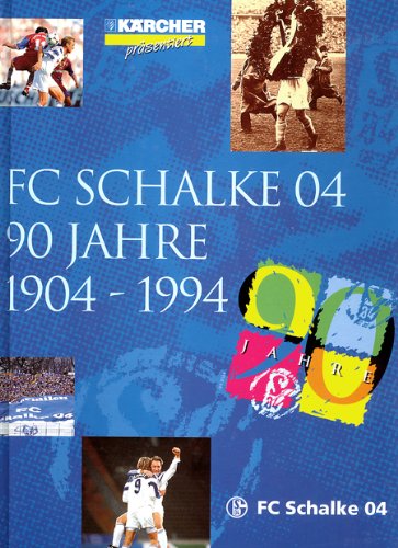 FC Schalke 04. 90 Jahre (1904 - 1994) Leisure & Fun