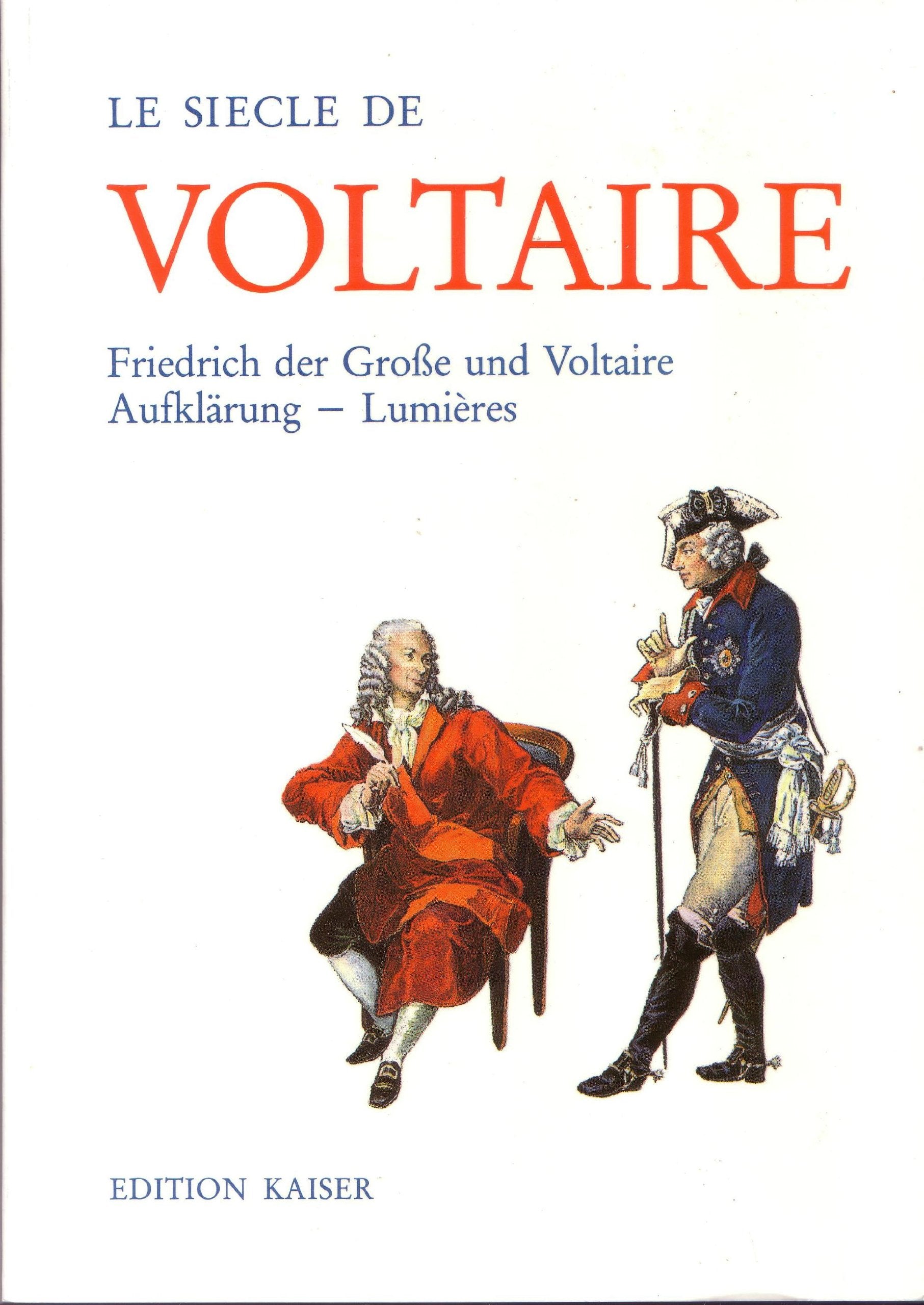 Le Siecle de Voltaire. Friedrich der Grosse und Voltaire. Aufklärung - Lumières. Dt. /Franz. Memories