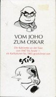 Vom Joho zum Oskar: Die Kabinette an der Saar von 1947 bis heute als Karikaturen gezeichnet von Stig - Stigulinszky, Roland book