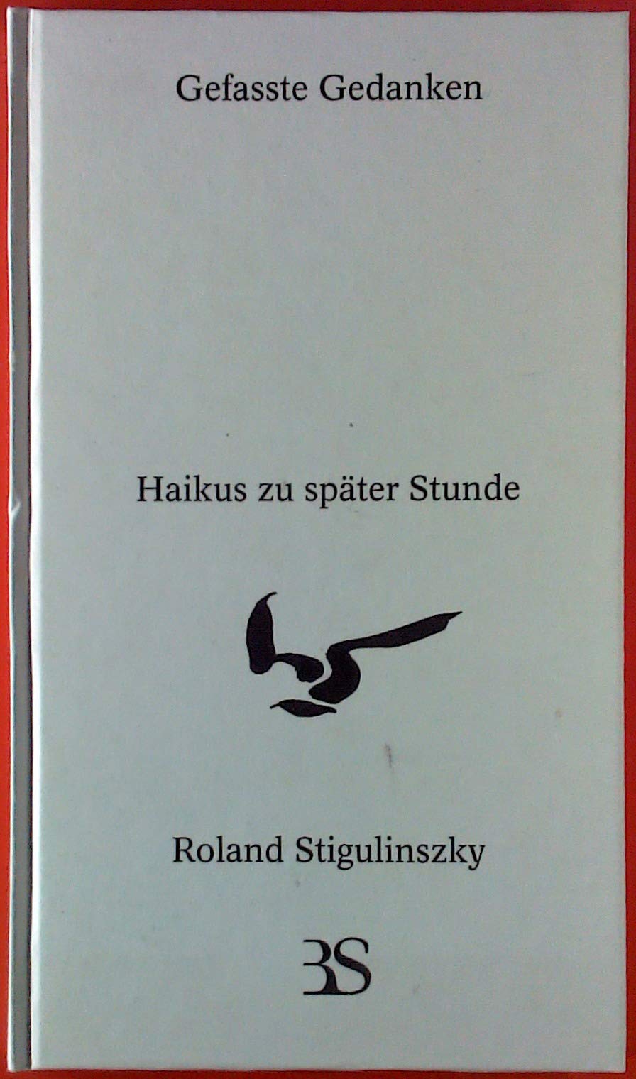 Gefasste Gedanken: Haikus zu später Stunde Poetry
