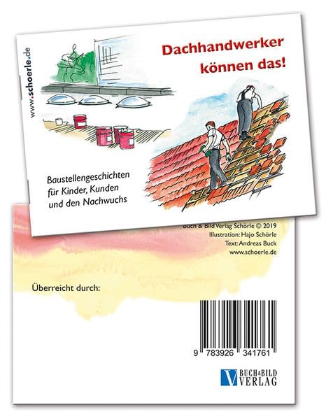 Dachhandwerker können das!: Baustellengeschichten für Kinder, Kunden und den Nachwuchs Non-fiction