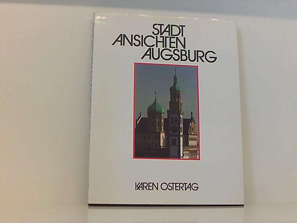 Stadt Ansichten Augsburg by Ostertag, Karen book
