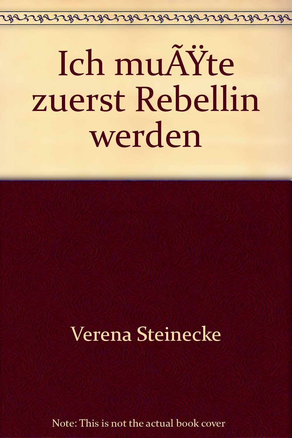 Ich musste zuerst Rebellin werden: Trotz Bedrohung und Gefahr - das gute und wunderbare Leben der Ärztin Else Kienle: Trotz Bedrohung und Gefahr, das ... Leben der Ärztin Else Kienle. Biografie Personalities Books