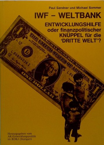 IWF-Weltbank. Entwicklungshilfe oder finanzpolitischer Knüppel für die 'Dritte Welt'? Business, Finance & Career