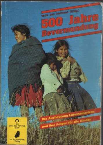 500 Jahre Bevormundung: Die Ausbeutung Lateinamerikas und ihre Folgen für die Kinder Politics & History