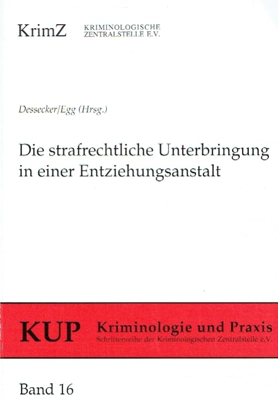 Die strafrechtliche Unterbringung in einer Entziehungsanstalt. Rechtliche, empirische und praktische Aspekte book