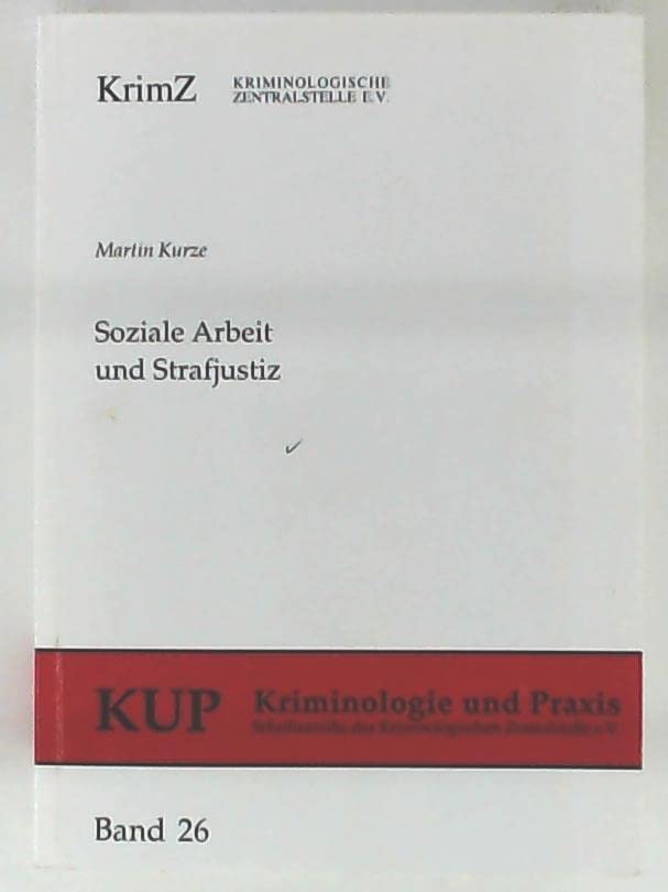 Soziale Arbeit und Strafjustiz: Eine Untersuchung zur Arbeit von Gerichtshilfe, Bewährungshilfe, Führungsaufsicht Law