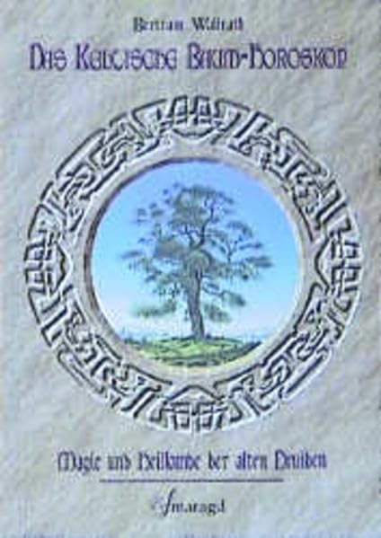 Das keltische Baumhoroskop: Magie und Heilkunde der alten Druiden Religion & Esotericism