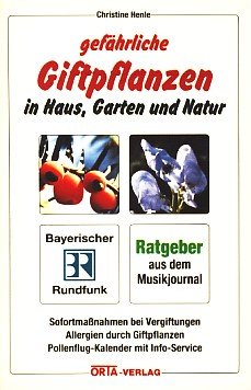Gefährliche Giftpflanzen in Haus, Garten und Natur : . Books