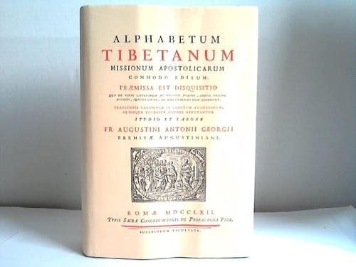 Alphabetum Tibetanum - Missionum Apostolicarum commodo editum: Praemissa est disquisitio qua de vario litterarum ac regionis nomine, gentis origine, moribus ... disseritur Books