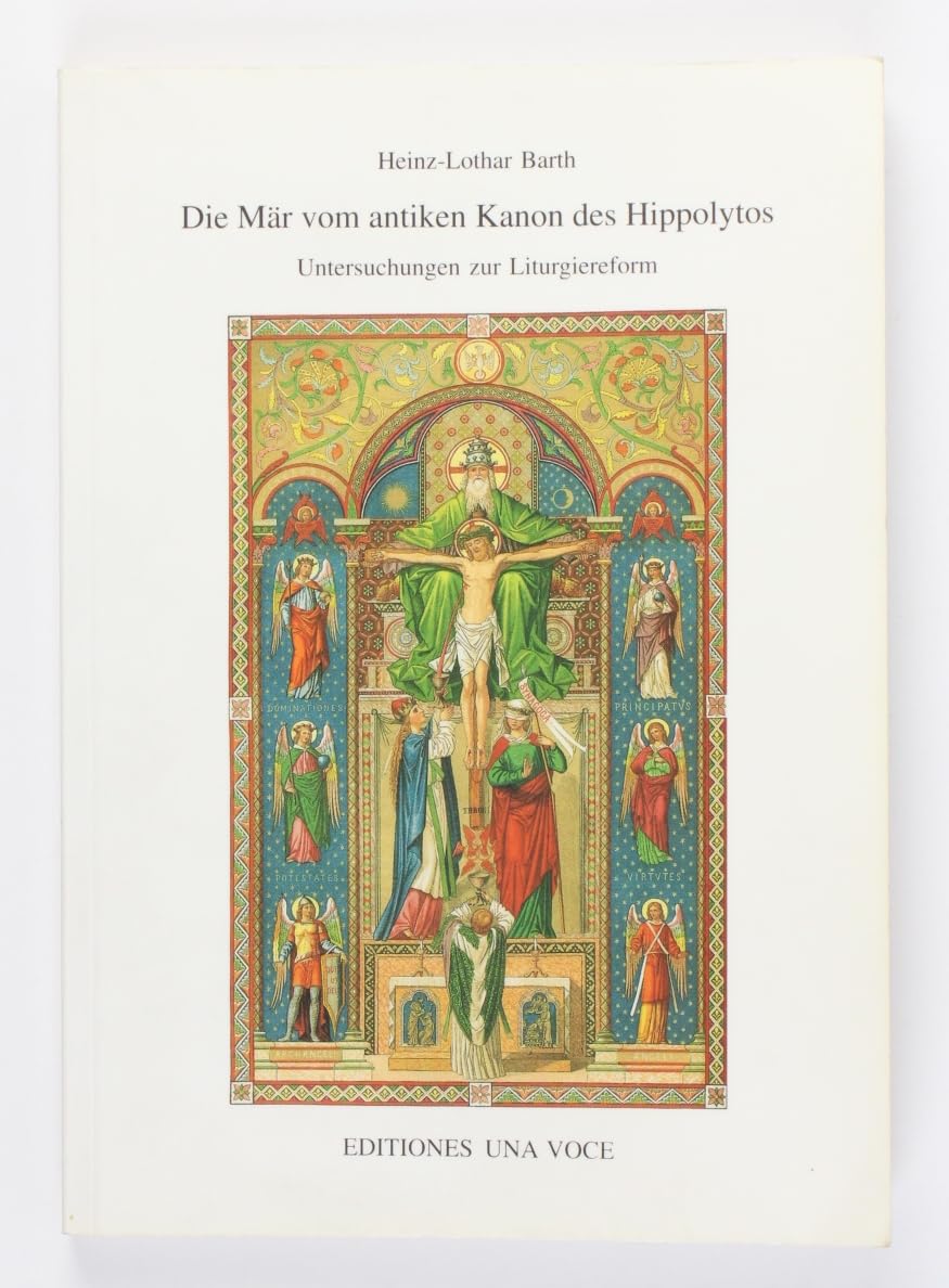 Die Mär vom antiken Kanon des Hippolytos: Untersuchungen zur Liturgiereform Religion & Esotericism
