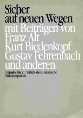 Sicher auf neuen Wegen. Impulse für christlich-demokratische Friedenspolitik Books