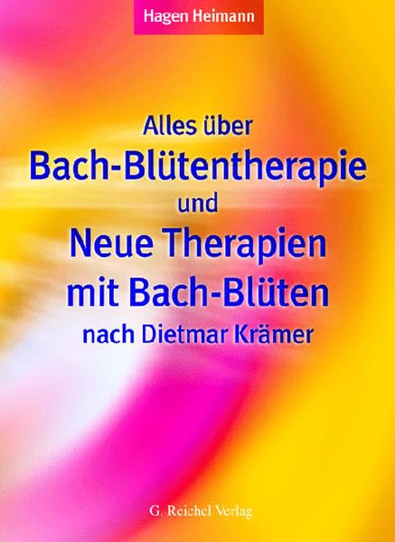 Alles über Bach-Blütentherapie und Neue Therapien mit Bach-Blüten nach Dietmar Krämer Health, Nutrition & Fitness