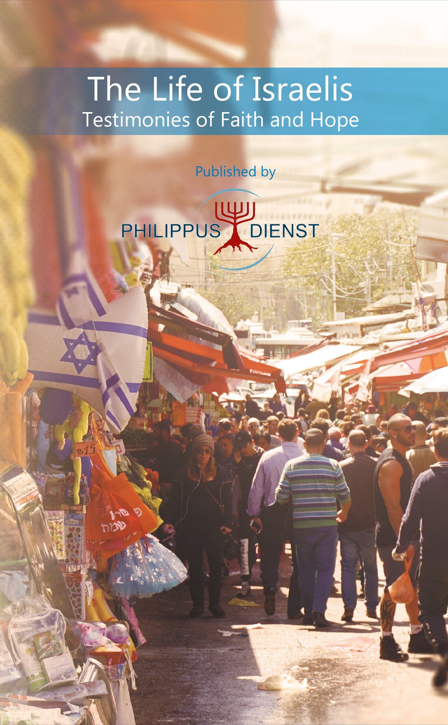 The life of Israelis: Testimonies of Faith and Hope Religion & Esotericism