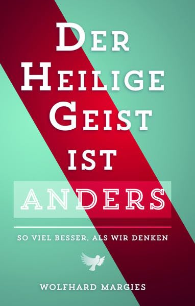 Der Heilige Geist ist anders: So viel besser, als wir denken Religion & Esotericism