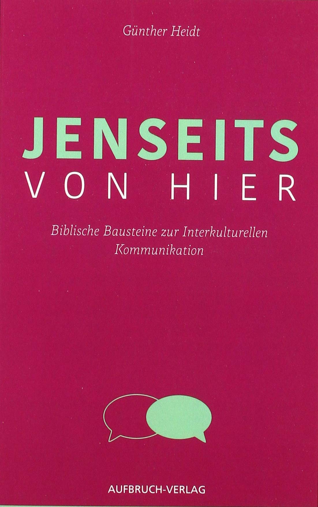 Jenseits von hier: Biblische Bausteine zur Interkulturellen Kommunikation Religion & Esotericism