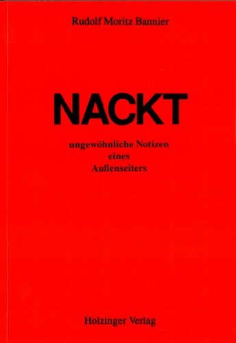 Nackt. Ungewöhnliche Notizen eines Aussenseiters Books