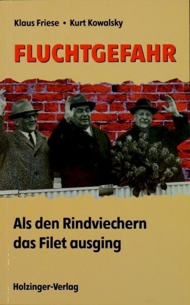 Fluchtgefahr! Als den Rindviechern das Filet ausging Contemporary literature