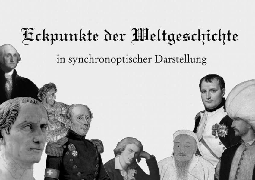 Eckpunkte der Weltgeschichte in synchronoptischer Darstellung Politics & History