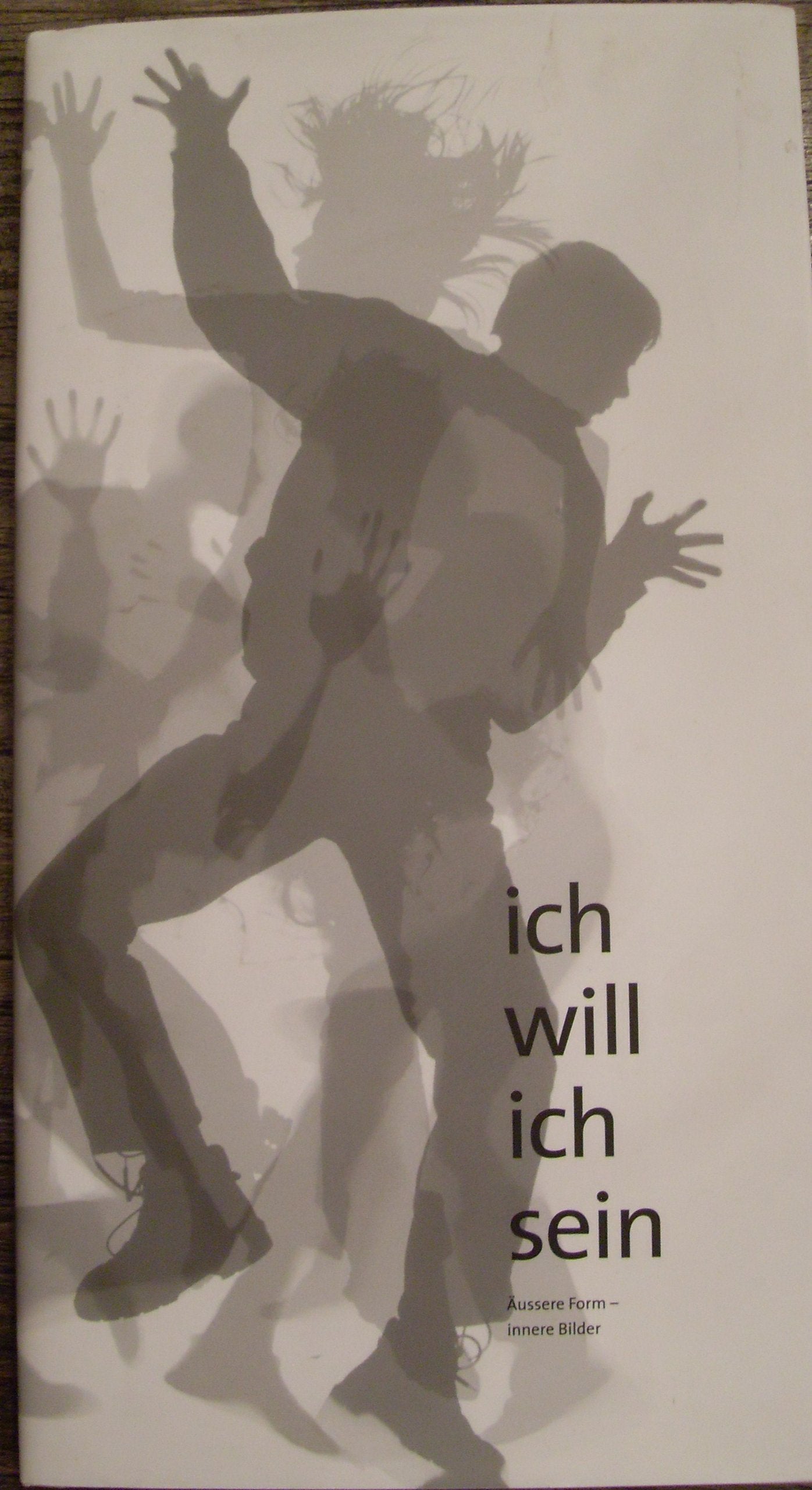 ich will ich sein: Äussere Form- innere Bilder Education & Training