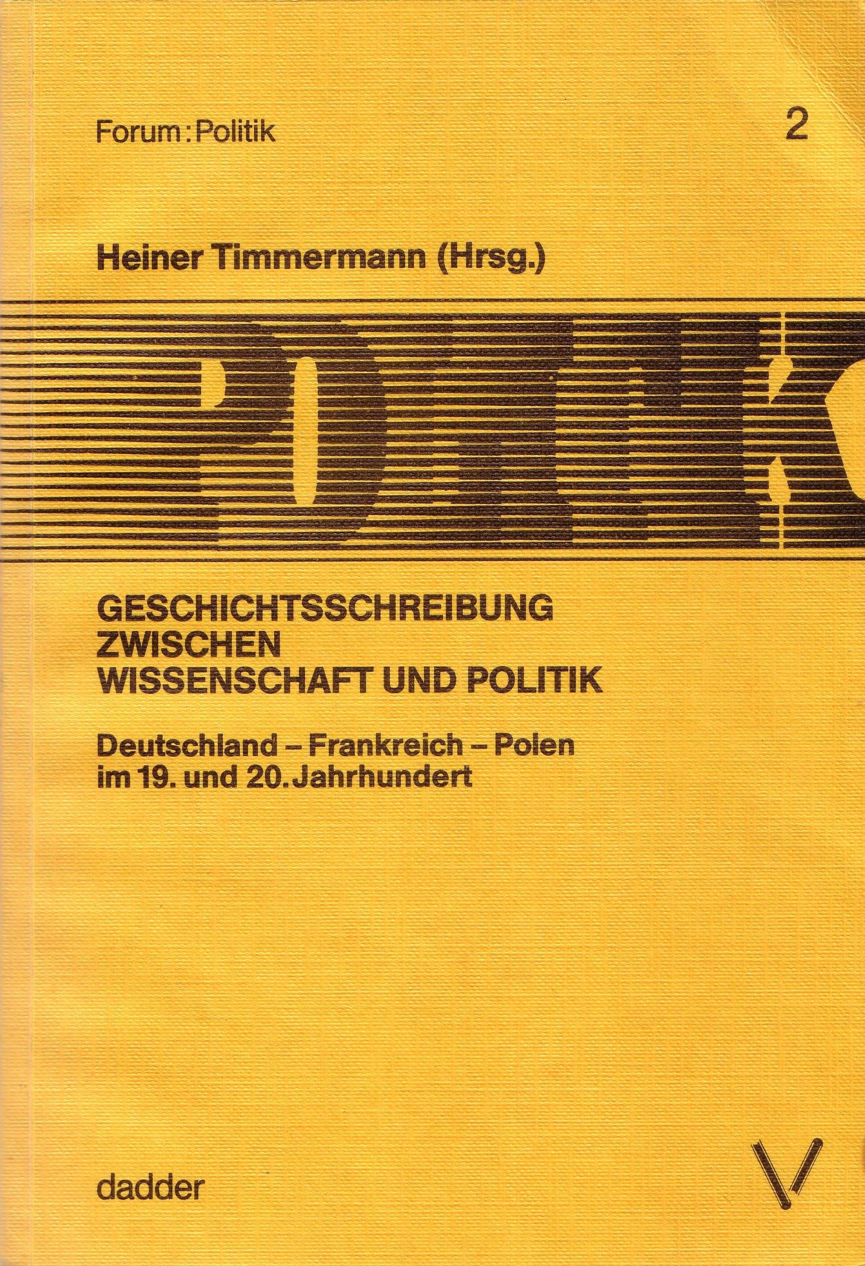 Geschichtsschreibung zwischen Wissenschaft und Politik. Deutschland - Frankreich - Polen im 19. und 20. Jahrhundert Foreign Languages ​​& Dictionaries