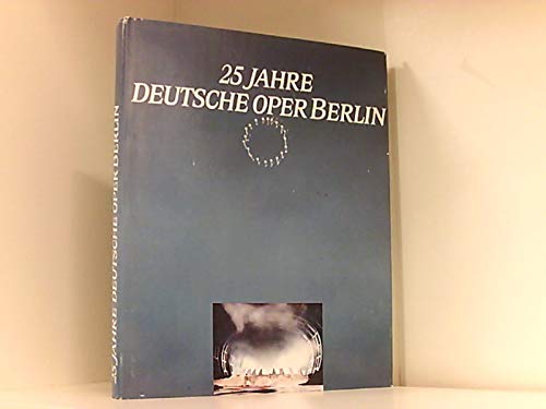 25 Jahre Deutsche Oper Berlin Eine Dokumentation der Premieren von 1961 -1986 Books