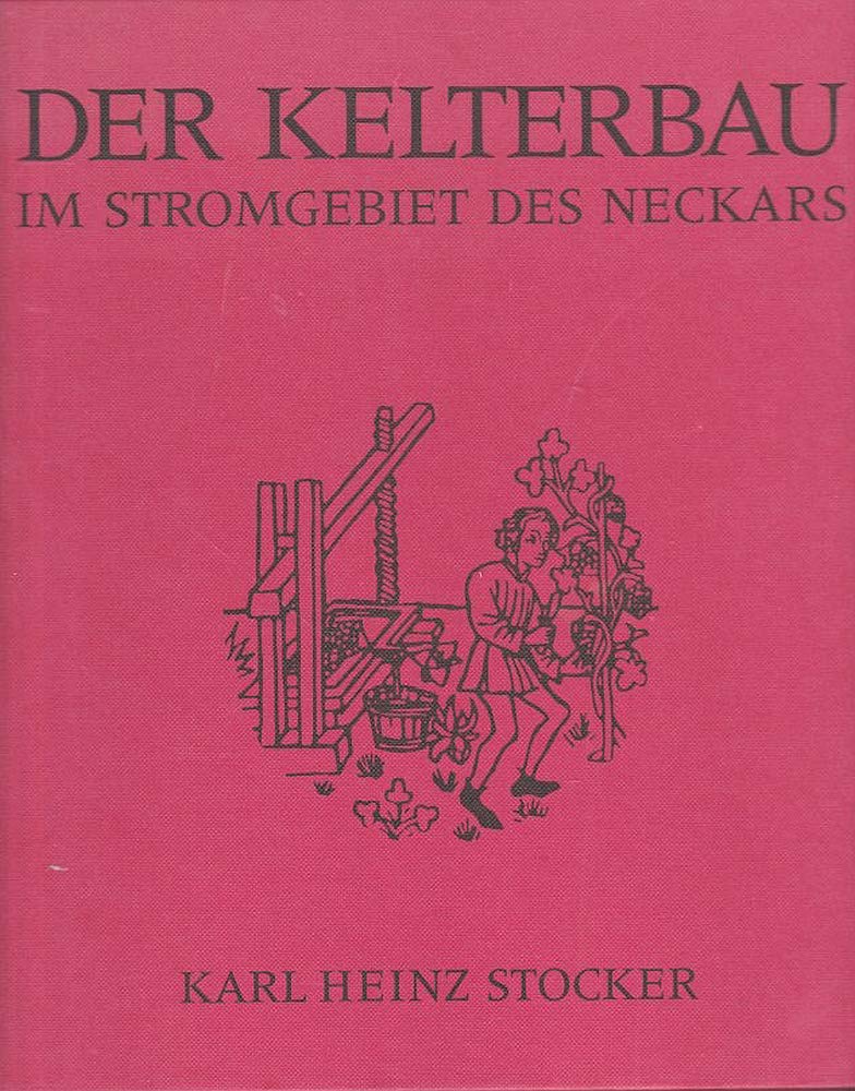 Der Kelterbau im Stromgebiet des Neckars Architecture