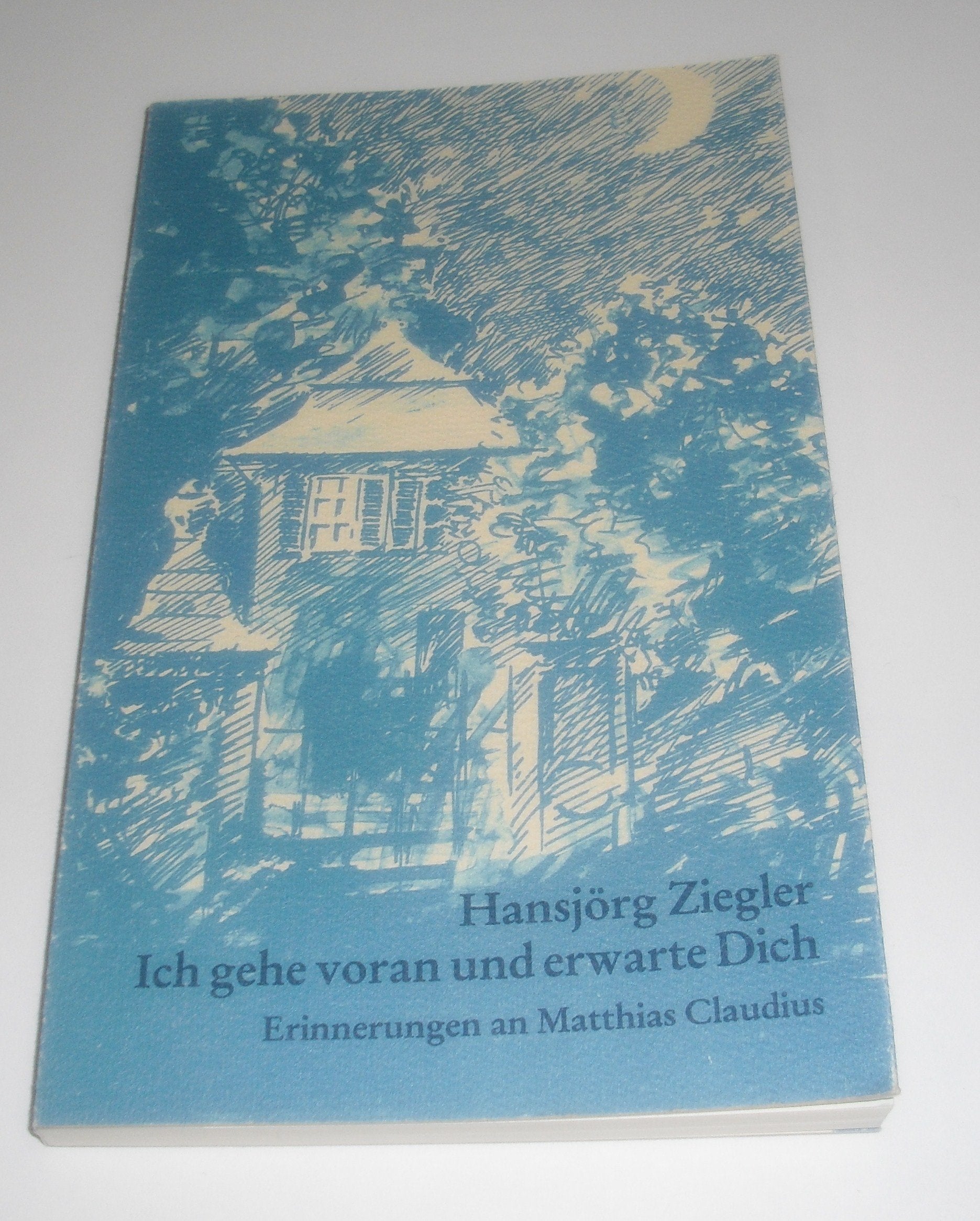 Ich gehe voran und erwarte Dich: Erinnerungen an Matthias Claudius Books