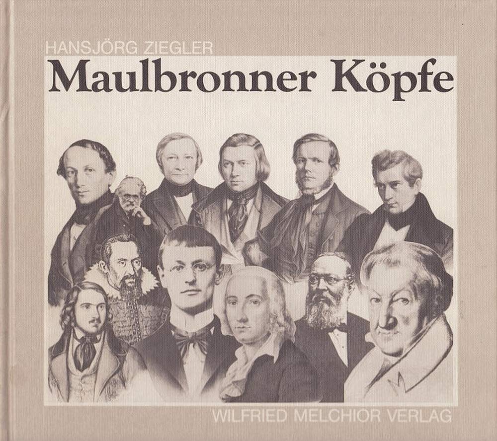 Maulbronner Köpfe: Gefundenes und Bekanntes zu ehemaligen Seminaristen Memories