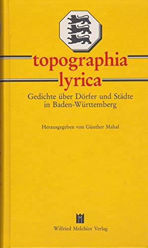 Topographia lyrica: Gedichte über Dörfer und Städte in Baden-Württemberg Poetry