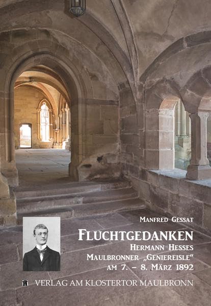 Fluchtgedanken: Hermann Hesses "Geniereisle" am 7. - 8. März 1892 Contemporary literature