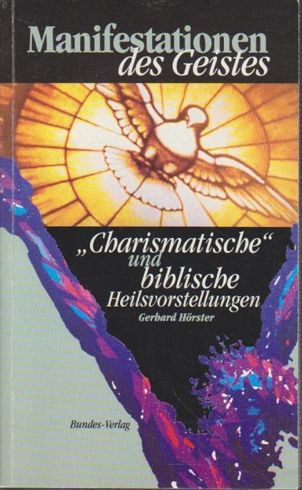 Manifestationen des Geistes: "Charismatische" und biblische Heilsvorstellungen Religion & Esotericism