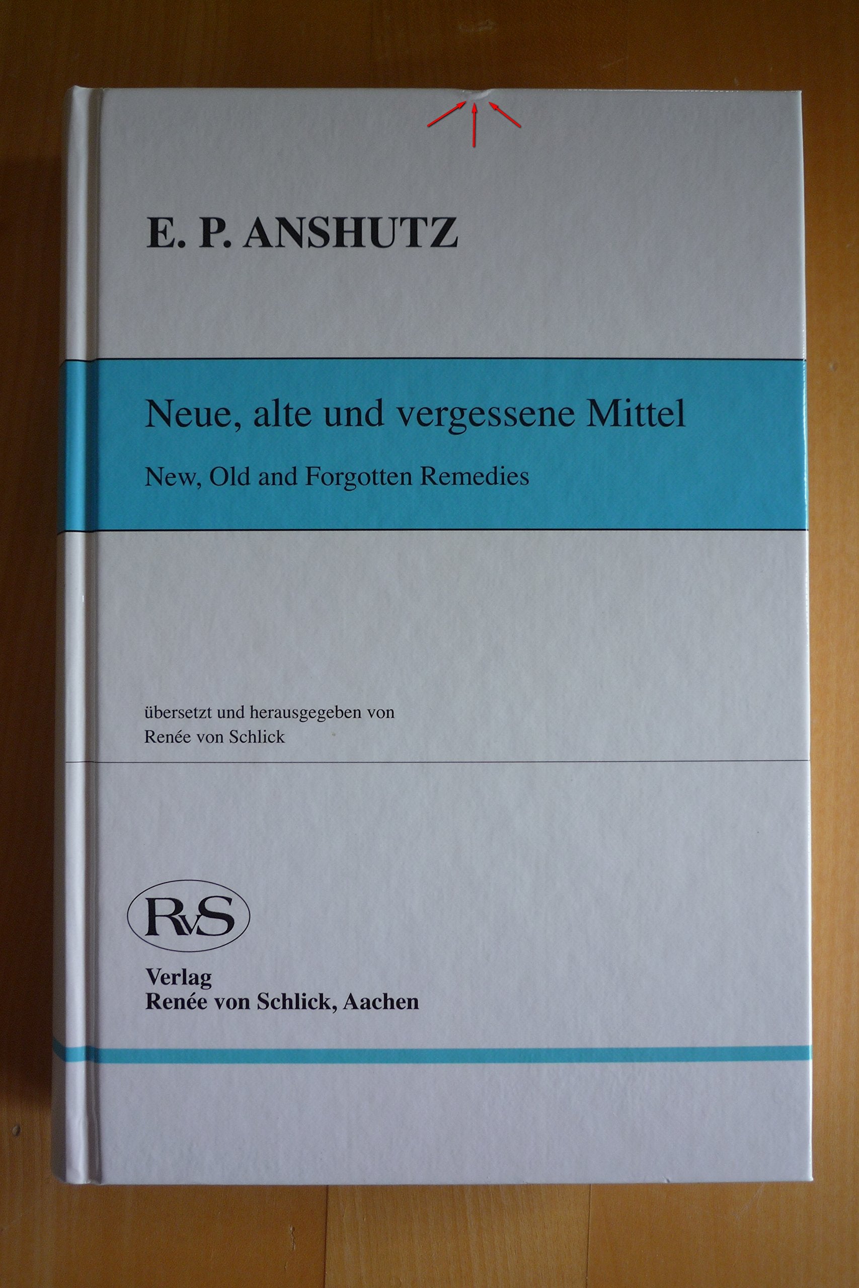 Neue, alte und vergessene Mittel: New, Old and Forgotten Remedies Medicine