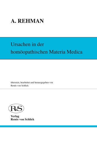 Ursachen in der homöopathischen Materia Medica: A Dictionary of Causation in Homoeopathic Materia Medica Medicine