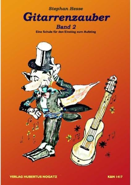Gitarrenzauber, Band 2: Ausgabe ohne CD, Eine Schule für den Einstieg zum Aufstieg Sheet Music