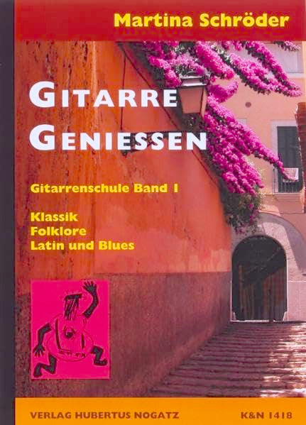 Gitarre Geniessen, Band 1: Klassik / Folklore / Latin und Blues Solospiel und Liedbegleitung Für Kinder ab 8 Jahren, Jugendliche und Erwachsene Für den Einzel- und Gruppenunterricht Arts & Music