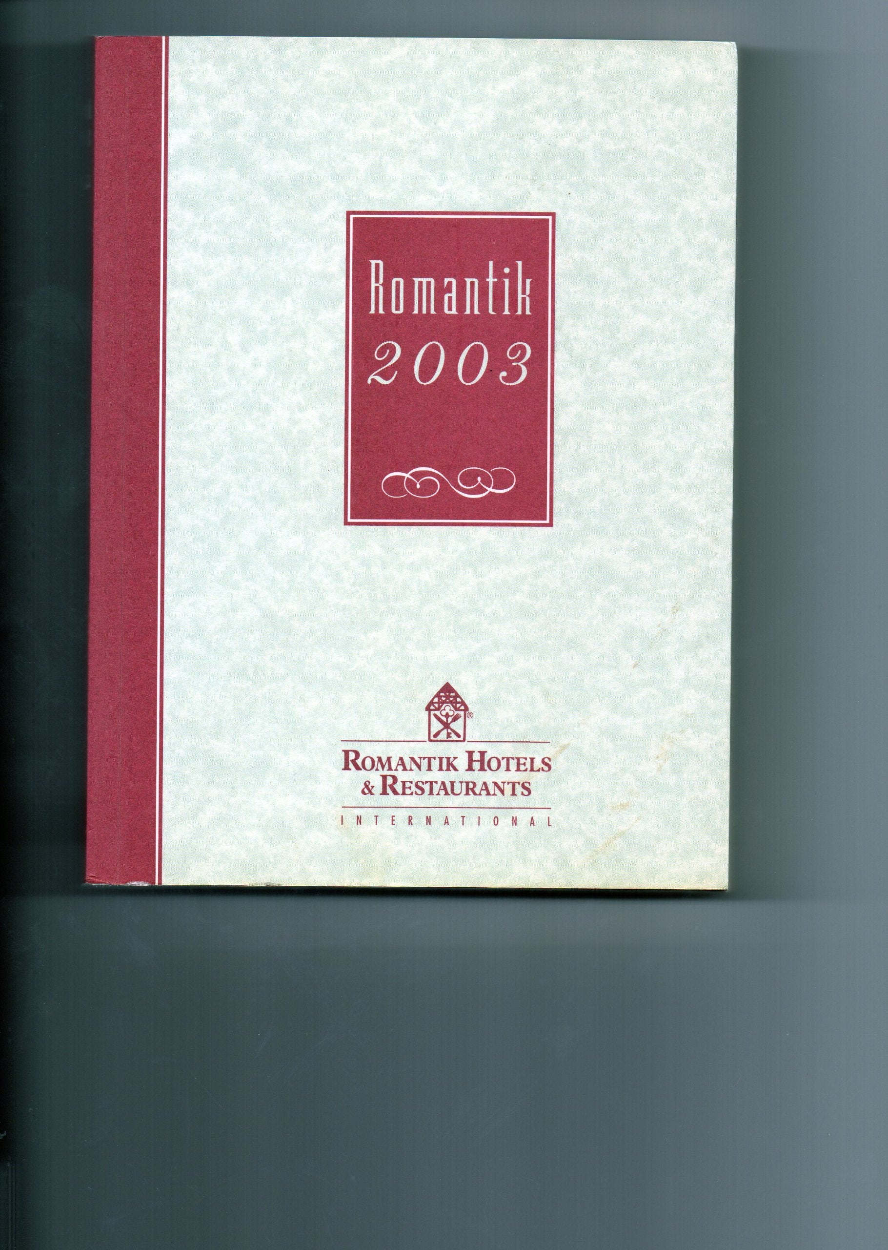 Romantik Hotels & Restaurants International. Hotel Guide 2002 Travel