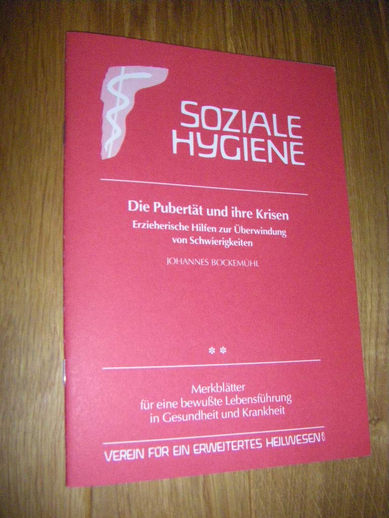 Die Pubertät und ihre Krisen: Erzieherische Hilfen zur Überwindung von Schwierigkeiten (Gesundheitsförderung im Alltag / Beiträge für eine bewusste Lebensführung in Gesundheit und Krankheit) Books