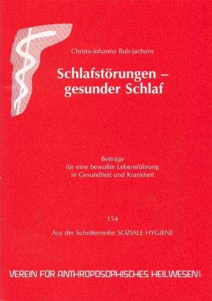 Schlafstörungen - gesunder Schlaf: Beiträge für eine bewußte Lebensführung in Gesundheit und Krankheit. Verein für anthroposophisches Heilwesen ... Lebensführung in Gesundheit und Krankheit) Medicine