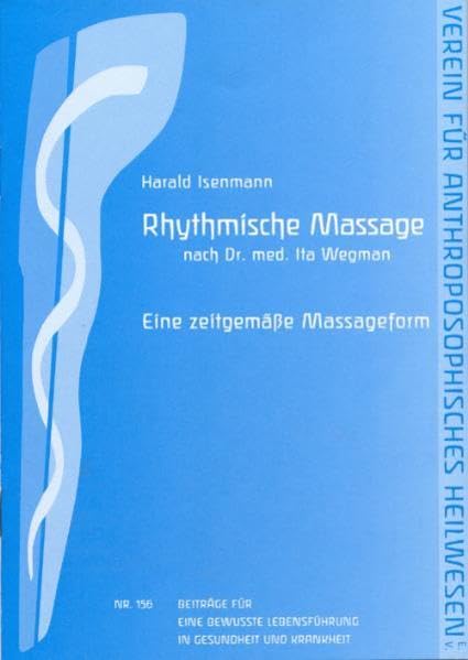 Rhythmische Massage nach Dr. med. Ita Wegmann: Eine neue und zeitgemässe Massageform mit ganzheitlichem Ansatz (Gesundheitsförderung im Alltag: ... Lebensführung in Gesundheit und Krankheit) Health, Nutrition & Fitness